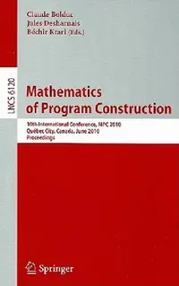 Buy Mathematics of Program Construction (English, Claude Bolduc | Jules Desharnais | Bechir Ktari) — BookShops.in