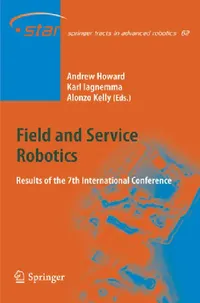 Buy Field and Service Robotics (English, Alonzo Kelly | Karl Iagnemma | Andrew Howard) — BookShops.in