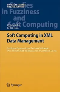Buy Soft Computing in XML Data Management (English, Zongmin Ma | Li Yan) — BookShops.in