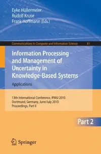 Buy Information Processing and Management of Uncertainty in Knowledge-Based Systems (English, Eyke Hüllermeier | Rudolf Kruse | Frank Hoffmann) — BookShops.in