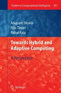 Buy Towards Hybrid and Adaptive Computing (English, Anupam Shukla | Ritu Tiwari | Rahul Kala) — BookShops.in