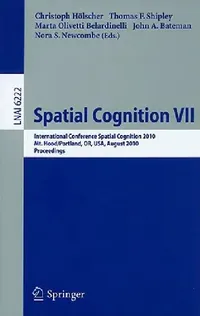 Buy Spatial Cognition VII (English, Christoph Hölscher | Thomas F. Shipley | Marta Olivetti Belardinelli) — BookShops.in