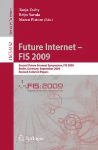 Buy Future Internet--FIS 2009 (English, Tanja Zseby | Reijo Savola | Marco Pistore) — BookShops.in