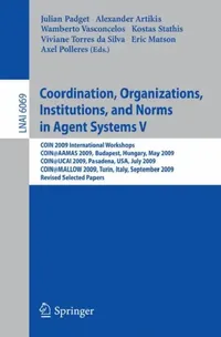 Buy Coordination, Organizations, Institutions, and Norms in Agent Systems V (English, Julian Padget | Alexander Artikis | Wamberto Vasconcelos) — BookShops.in