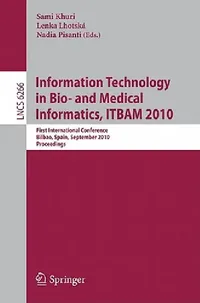 Buy Information, Technology in Bio- And Medical Informatics, Itbam 2010 (English, Sami Khuri | Lenka Lhotská | Nadia Pisanti) — BookShops.in