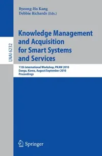 Buy Knowledge Management and Acquisition for Smart Systems and Services (English, Debbie Richards | Byeong-Ho Kang) — BookShops.in