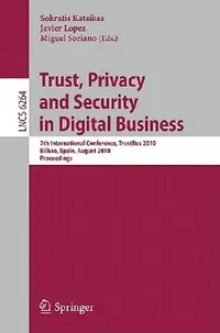Buy Trust, Privacy and Security in Digital Business (English, Sokratis Katsikas | Miguel Soriano) — BookShops.in
