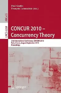 Buy CONCUR 2010 - Concurrency Theory (English, Paul Gastin | Francois Laroussinie) — BookShops.in