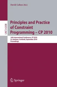 Buy Principles and Practice of Constraint Programming - CP 2010 (English, David Cohen) — BookShops.in