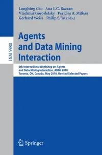 Buy Agents and Data Mining Interaction (English, Longbing Cao | Ana L. C. Bazzan | Vladimir Gorodetsky) — BookShops.in
