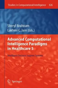 Buy Advanced Computational Intelligence Paradigms in Healthcare 5 (English, Sheryl Brahnam | Lakhmi C. Jain) — BookShops.in