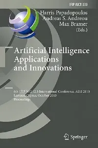 Buy Artificial Intelligence Applications and Innovations (English, Harris Papadopoulos | Andreas S. Andreou | Max Bramer) — BookShops.in