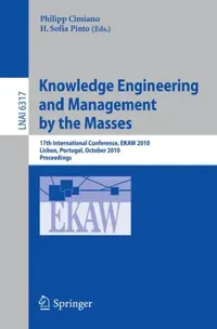 Buy Knowledge Engineering and Management by the Masses (English, Philipp Cimiano | H. Sofia Pinto) — BookShops.in