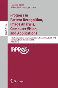 Buy Progress in Pattern Recognition, Image Analysis, Computer Vision, and Applications (English, Isabelle Bloch | Roberto M. Cesar Jr) — BookShops.in
