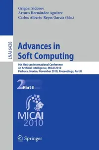 Buy Advances in Soft Computing (English, Grigori Sidorov | Arturo Hernández Aguirre | Carlos Alberto Reyes Garcia) — BookShops.in