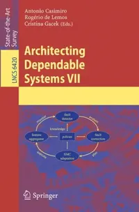 Buy Architecting Dependable Systems VII (English, Antonio Casimiro | Rogério de Lemos | Cristina Gacek) — BookShops.in