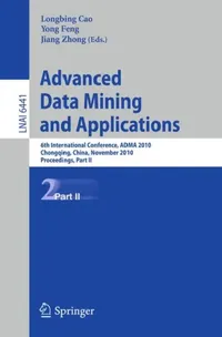 Buy Advanced Data Mining and Applications (English, Longbing Cao | Yong Feng | Jiang Zhong) — BookShops.in