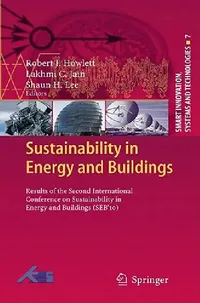 Buy Sustainability in Energy and Buildings (English, Robert J. Howlett | Lakhmi C. Jain | Shaun H. Lee) — BookShops.in