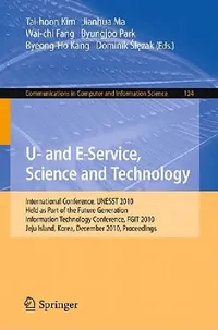 Buy U- And E-Service, Science and Technology (English, Tai-hoon Kim | Jianhua Ma | Wai-Chi Fang) — BookShops.in