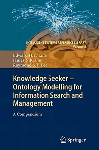 Buy Knowledge Seeker - Ontology Modelling for Information Search and Management (English, Edward H. y. Lim | James N. K. Liu | Raymond S. T. Lee) — BookShops.in