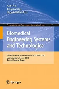 Buy Biomedical Engineering Systems and Technologies (English, Ana Fred | Joaquim Filipe | Hugo Gamboa) — BookShops.in