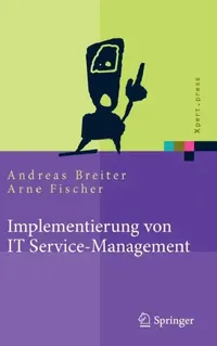 Buy Implementierung Von It Service-Management (English, Andreas Breiter | Arne Fischer) — BookShops.in