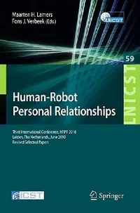 Buy Human-Robot Personal Relationships (English, Maarten H. Lamers | Fons J. Verbeek) — BookShops.in