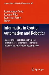 Buy Informatics in Control Automation and Robotics (English, Juan Andrade Cetto | Joaquim Filipe | Jean-Louis Ferrier) — BookShops.in