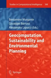Buy Geocomputation, Sustainability and Environmental Planning (English, Beniamino Murgante | Giuseppe Borruso | Alessandra Lapucci) — BookShops.in