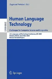 Buy Human Language Technology. Challenges for Computer Science and Linguistics (English, Zygmunt Vetulani) — BookShops.in