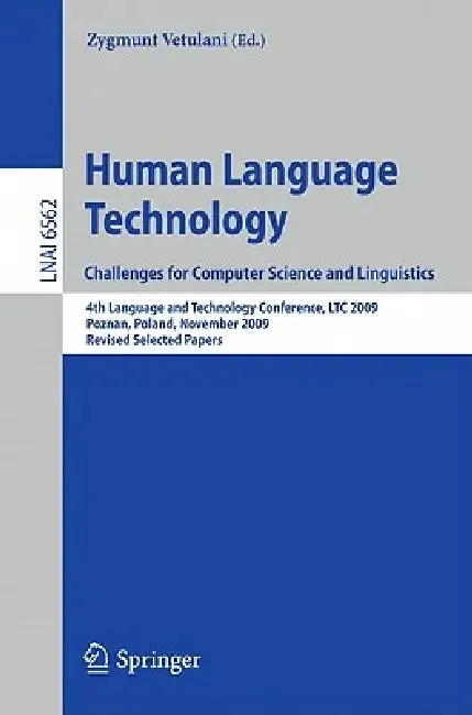 Human Language Technology. Challenges for Computer Science and Linguistics (English, Zygmunt Vetulani)