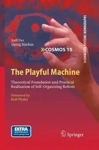 Buy The Playful Machine (English, Ralf Der | Georg Martius | Rolf Pfeifer) — BookShops.in