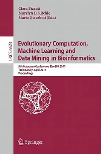 Buy Evolutionary Computation, Machine Learning and Data Mining in Bioinformatics (English, Clara Pizzuti | Marylyn D. Ritchie | Mario Giacobini) — BookShops.in