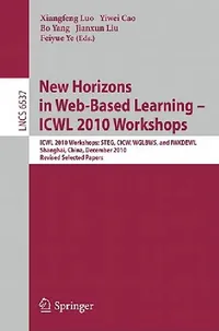 Buy New Horizons in Web Based Learning - ICWL 2010 Workshops (English, Xiangfeng Luo | Yiwei Cao | Bo Yang) — BookShops.in