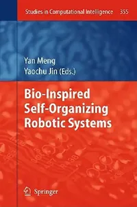 Buy Bio-Inspired Self-Organizing Robotic Systems (English, Yan Meng | Yaochu Jin) — BookShops.in