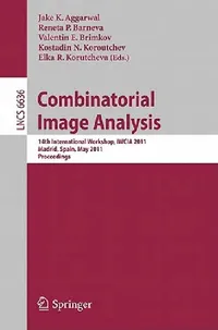 Buy Combinatorial Image Analysis (English, Jake K. Aggarwal | Reneta P. Barneva | Valentin E. Brimkov) — BookShops.in