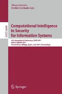 Buy Computational Intelligence in Security for Information Systems (English, Álvaro Herrero | Emilio Corchado) — BookShops.in