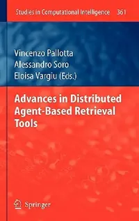 Buy Advances in Distributed Agent-Based Retrieval Tools (English, Vincenzo Pallotta | Alessandro Soro | Eloisa Vargiu) — BookShops.in