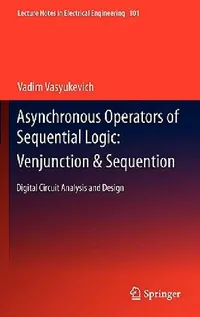 Buy Asynchronous Operators of Sequential Logic (English, Vadim Vasyukevich) — BookShops.in