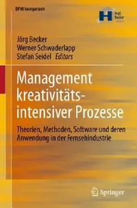 Buy Management Kreativitätsintensiver Prozesse (English, Jörg Becker | Werner Schwaderlapp | Stefan Seidel) — BookShops.in