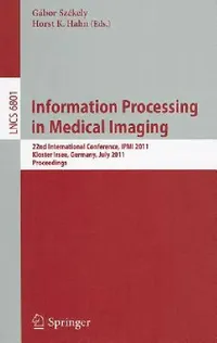 Buy Information Processing in Medical Imaging (English, Gábor Székely | Horst K. Hahn) — BookShops.in