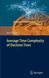 Buy Average Time Complexity of Decision Trees (English, Igor Chikalov) — BookShops.in