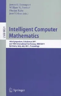 Buy Intelligent Computer Mathematics (English, James H. Davenport | William M. Farmer | Florian Rabe) — BookShops.in