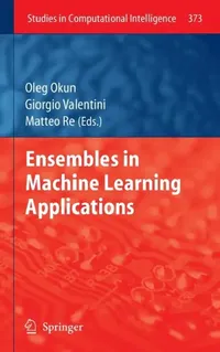 Buy Ensembles in Machine Learning Applications (English, Oleg Okun | Giorgio Valentini | Matteo Re) — BookShops.in