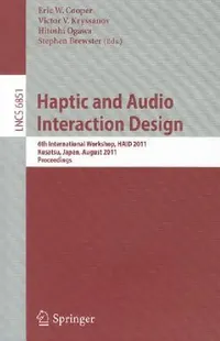 Buy Haptic and Audio Interaction Design (English, Eric Cooper | Stephen Brewster | Hitoshi Ogawa) — BookShops.in