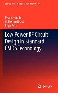 Buy Low Power RF Circuit Design in Standard CMOS Technology (English, Unai Alvarado | Guillermo Bistué | Iñigo Adín) — BookShops.in