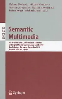 Buy Semantic Multimedia (English, Thierry Declerck | Michael Granitzer | Marcin Grzegorzek) — BookShops.in