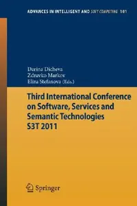 Buy Third International Conference on Software, Services & Semantic Technologies S3t 2011 (English, Darina Dicheva | Zdravko Markov | Eliza Stefanova) — BookShops.in
