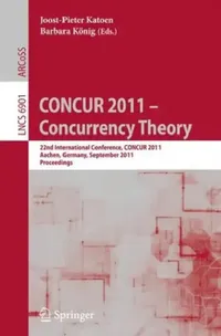 Buy Concur 2011 -- Concurrency Theory (English, Joost-Pieter Katoen | Barbara König) — BookShops.in