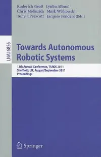 Buy Towards Autonomous Robotic Systems (English, Roderich Groß | Lyuba Alboul | Chris Melhuish) — BookShops.in